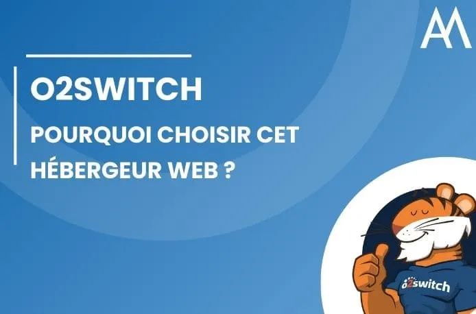 Visuel de l’article : pourquoi choisir l’hébergeur o2switch